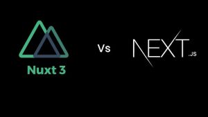 مقایسه بین Next.js و Nuxt.js